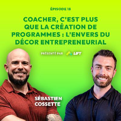 Coacher, c’est plus que la création de programmes : l’envers du décor entrepreneurial - Ép.18