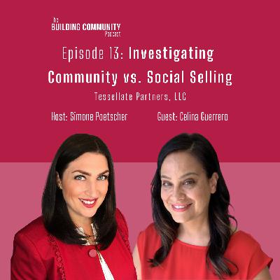 Episode 13: Investigating Community versus Social Selling