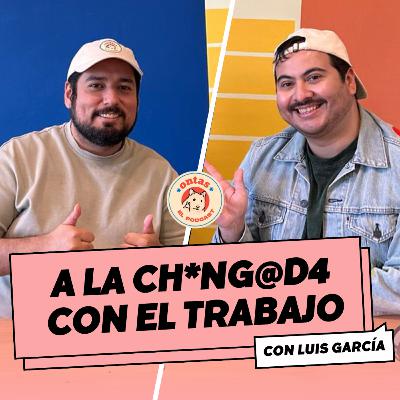 TRABAJOS TÓXICOS y como huir de ellos con Luis García | Ontas El Podcast E5 TRABAJOS TÓXICOS y como huir de ellos con Luis García | Ontas El Podcast E5