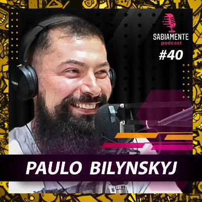 DELEGADO PAULO BILYNSKYJ ( Polícia Civil SP ) - Sabiamente Podcast #40