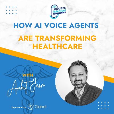 How AI Voice Agents are Transforming Healthcare with Ankit Jain How AI Voice Agents are Transforming Healthcare with Ankit Jain