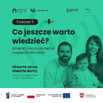 S1O5 - Co jeszcze warto wiedzieć? Adopcja, piecza zastępcza i wsparcie dla rodzin S1O5 - Co jeszcze warto wiedzieć? Adopcja, piecza zastępcza i wsparcie dla rodzin
