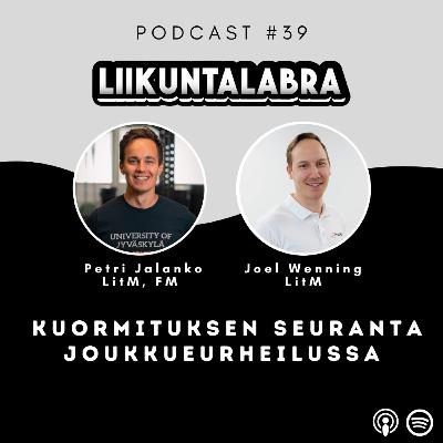 #39 Parhaat käytännöt: Kuormituksen seuranta joukkueurheilussa – Joel Wenning (LitM) #39 Parhaat käytännöt: Kuormituksen seuranta joukkueurheilussa – Joel Wenning (LitM)