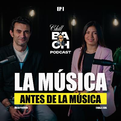 Chill&Bach Podcast: La música antes de la música. Chill&Bach Podcast: La música antes de la música.