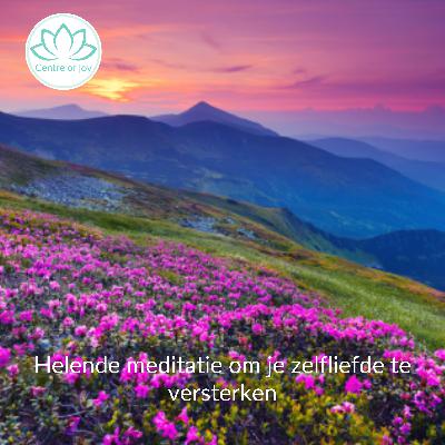 #067 | Helende meditatie om je zelfliefde te versterken #067 | Helende meditatie om je zelfliefde te versterken