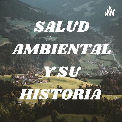 SALUD AMBIENTAL Y SU HISTORIA