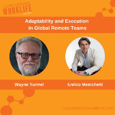 Adaptability and Execution in Global Remote Teams with Enrico Menichetti Adaptability and Execution in Global Remote Teams with Enrico Menichetti