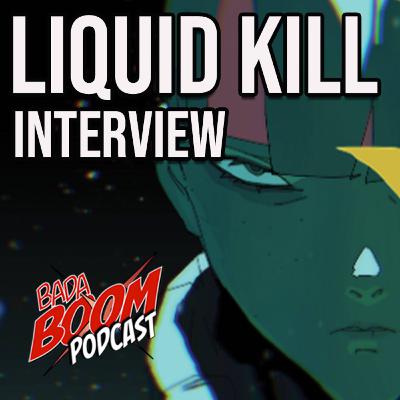 The Liquid Kill Interview The Liquid Kill Interview