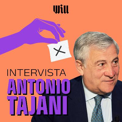Will intervista Antonio Tajani (Forza Italia)