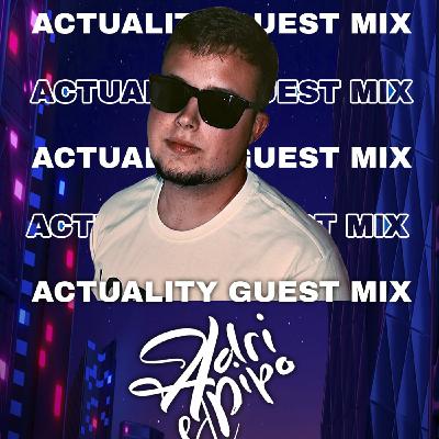 Actuality Guest Mix · Adri El Pipo - 20/02/2021
