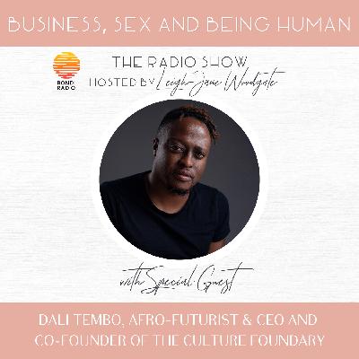 How to be a Social Enterprise with a Multi-Millon Dollar Mindset, with Dali Tembo, Afro-Futurist, CEO and Co-Founder of the Culture Foundry.