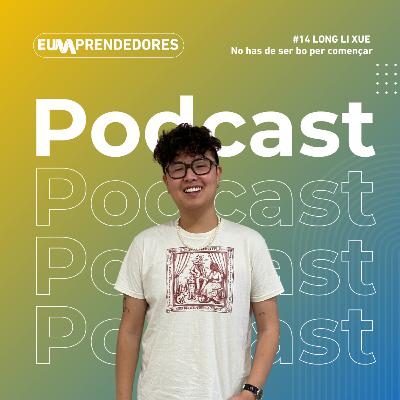 Creativitat, TED i Emprenedoria | Long Li Xue - Creador de Contingut Digital | EUMprendedores #14