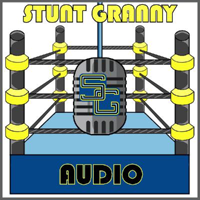Stunt Granny Audio 1097 – Acting In Wrestling, Jade Cargill and Roman Reigns