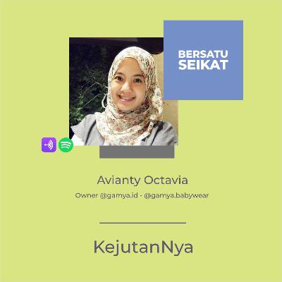 Avianty Octavia – KejutanNya - BersatuSeikat #121