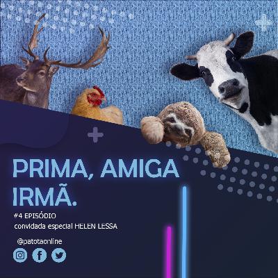 #4 Episódio - Prima, amiga, irmã