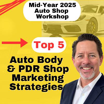 Top Marketing Strategies for Auto Body & PDR Shops in 2025 | Mid-Year Growth Workshop