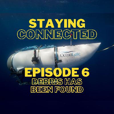 Unveiling the Secrets of the Titan Submersible | Staying Connected Ep. 6 Unveiling the Secrets of the Titan Submersible | Staying Connected Ep. 6