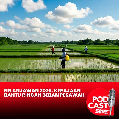 Belanjawan 2026: Kerajaan bantu ringan beban pesawah Belanjawan 2026: Kerajaan bantu ringan beban pesawah