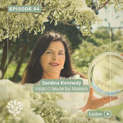 Ep 84. Santina Kennedy - Ireland  Made by Makers