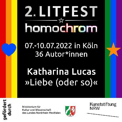 Katharina Lucas liest aus »Liebe (oder so)« beim 2. Litfest homochrom, 10.07.2022, 16:00 Katharina Lucas liest aus »Liebe (oder so)« beim 2. Litfest homochrom, 10.07.2022, 16:00