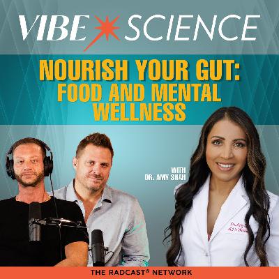 Nourish Your Gut: Food and Mental Wellness with Dr. Amy Shah
