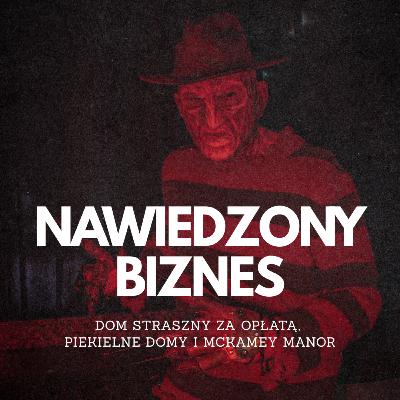 Nawiedzony biznes. Domy piekielne, McKamey Manor i inne domy co straszą za opłatą