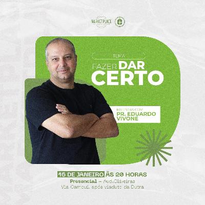 Fazer dar certo - Pr. Eduardo Vivone
