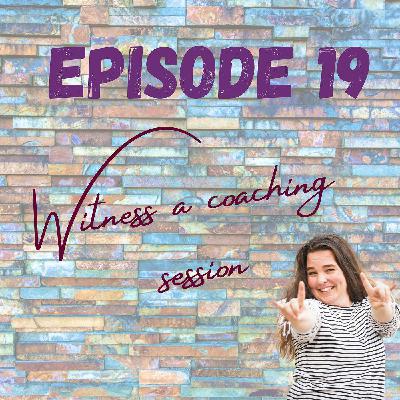 Episode 19 - Coaching Session