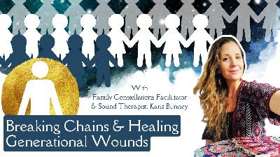 EP152 Chiron Work: Family Constellations & Healing Transgenerational Trauma with Karis Bunney EP152 Chiron Work: Family Constellations & Healing Transgenerational Trauma with Karis Bunney