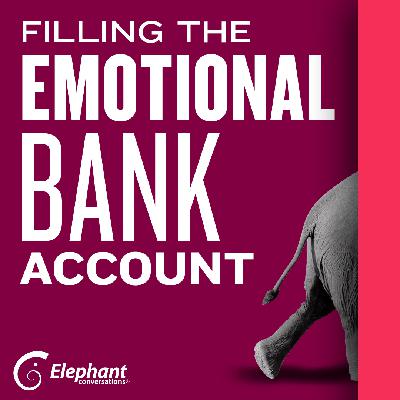 Filling the Emotional Bank Account