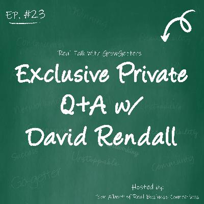 Ask Me Anything w/ David Rendall at GrowGetters ONLY (GG #23)