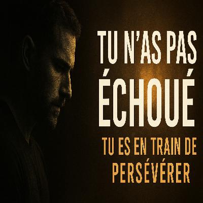 Persévérer quand tout semble perdu — La force de ne pas abandonner Persévérer quand tout semble perdu — La force de ne pas abandonner