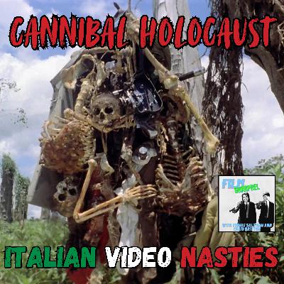 Cannibal Holocaust | S2 E23 | The most shocking film we’ve ever watched? Cannibal Holocaust | S2 E23 | The most shocking film we’ve ever watched?