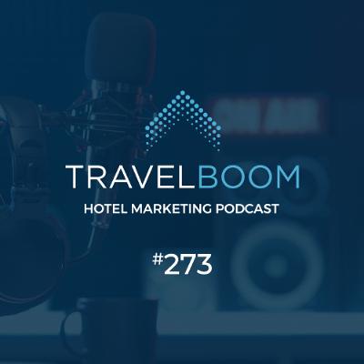 273 - Experiential Marketing: Crafting Memorable Guest Experiences