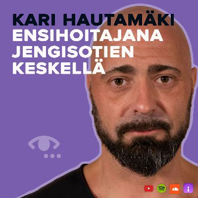 Ensihoitajana Tukholman lähiöissä. Jengisodat. Kännissä katkennut mäkihyppyura. #77 Kari Hautamäki