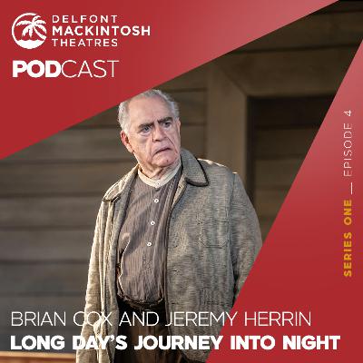 S1 E4: Brian Cox and Jeremy Herrin discuss 'Long Day’s Journey Into Night'