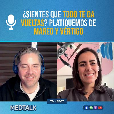 ¿Sientes que todo te da vueltas? Platiquemos de mareo y vértigo