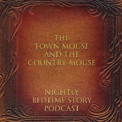 The Town Mouse and the Country Mouse