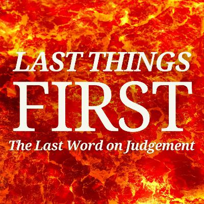 Last Things First: The Last Word on Judgement | Meshach Kanyion Last Things First: The Last Word on Judgement | Meshach Kanyion