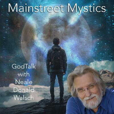 GodTalk with Neale Donald Walsch GodTalk with Neale Donald Walsch