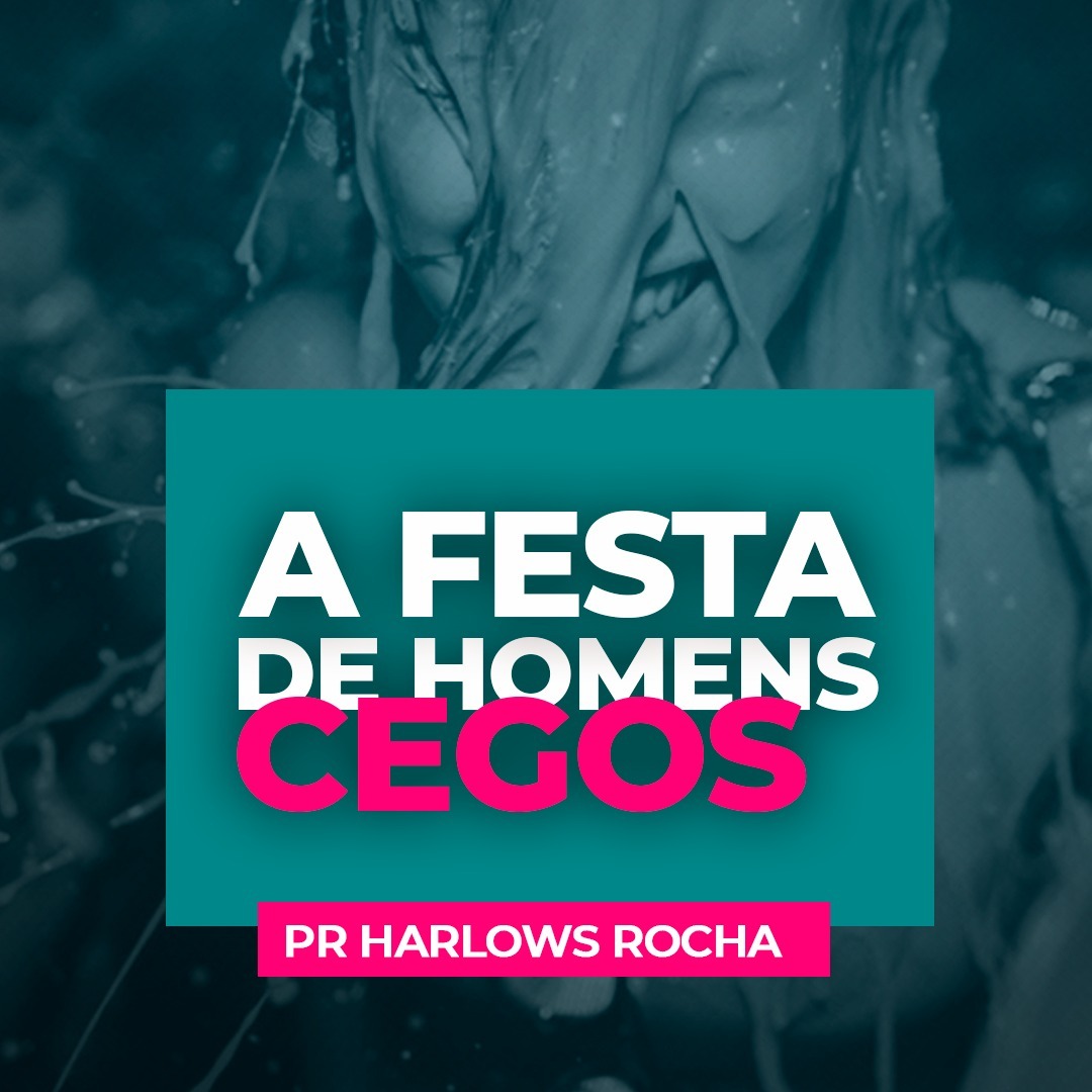 A FESTA DE HOMENS CEGOS - PR HARLOWS ROCHA episode artwork