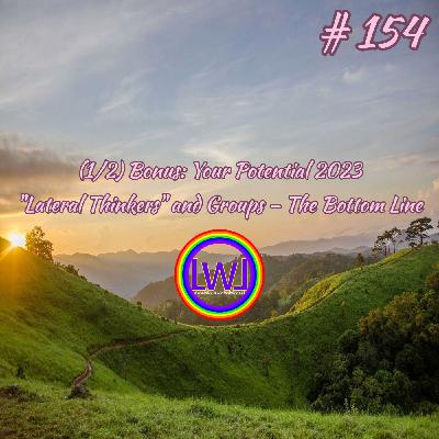 (1/2) Bonus: Your Potential 2023 – "Lateral Thinkers" and Groups – The Bottom Line
