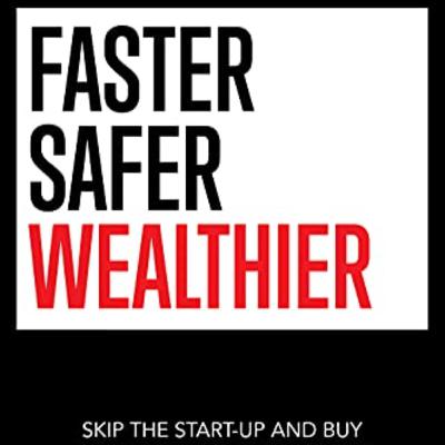 “Faster Safer Wealthier" by Dr. Gregory Bott “Faster Safer Wealthier" by Dr. Gregory Bott
