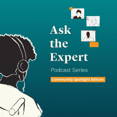 Ask the Expert 1306. Community Spotlight | Roopa Ramamoorthi, PhD and Marie Abrego Ask the Expert 1306. Community Spotlight | Roopa Ramamoorthi, PhD and Marie Abrego