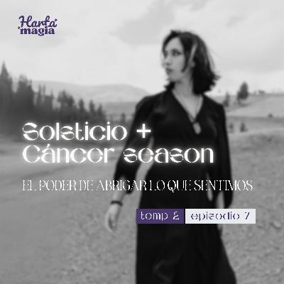 Solsticio y Cáncer Season: el poder de abrigar lo que sentimos
