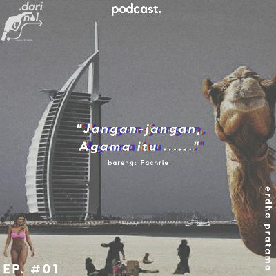 Ep. #01. "Jangan-jangan, Agama itu... "