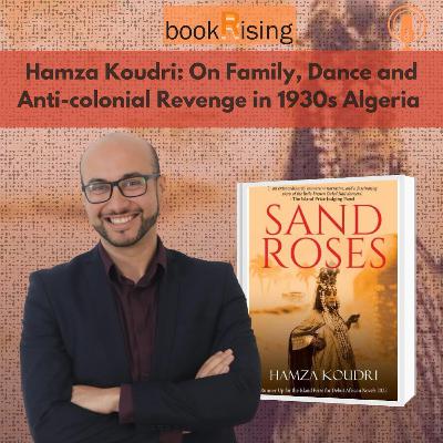 Hamza Koudri: On Family, Dance and Anti-colonial Revenge in 1930s Algeria