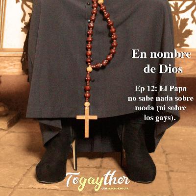 El Papa no sabe nada sobre moda (ni de gays) El Papa no sabe nada sobre moda (ni de gays)
