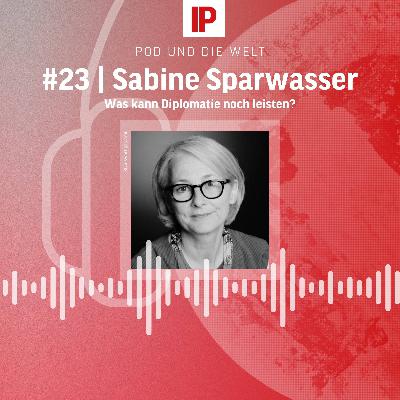 Was kann Diplomatie noch leisten? (mit Sabine Sparwasser)