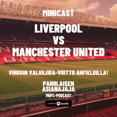 MINICAST: Liverpool vs Manchester United MINICAST: Liverpool vs Manchester United